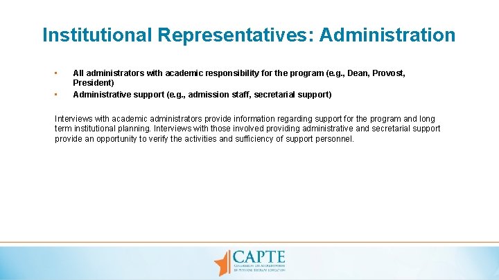 Institutional Representatives: Administration • • All administrators with academic responsibility for the program (e.