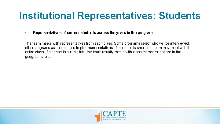Institutional Representatives: Students • Representatives of current students across the years in the program