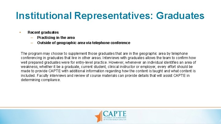 Institutional Representatives: Graduates • Recent graduates – Practicing in the area – Outside of