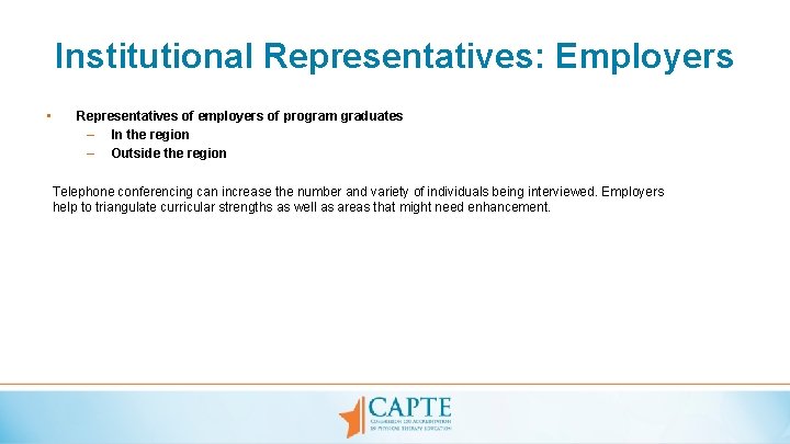 Institutional Representatives: Employers • Representatives of employers of program graduates – In the region