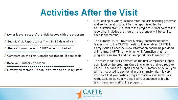 Activities After the Visit • Final editing or writing is done after the visit