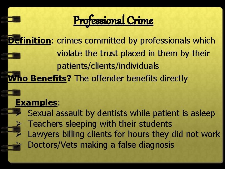 Professional Crime Definition: crimes committed by professionals which violate the trust placed in them