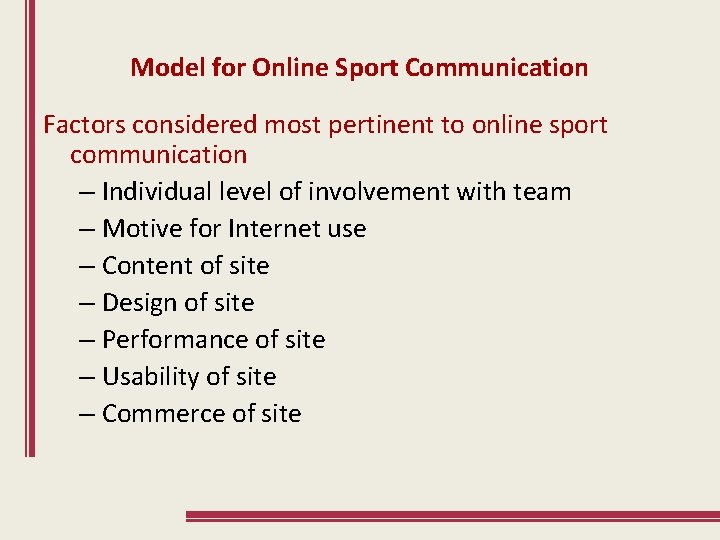Model for Online Sport Communication Factors considered most pertinent to online sport communication –