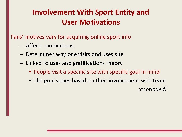 Involvement With Sport Entity and User Motivations Fans’ motives vary for acquiring online sport