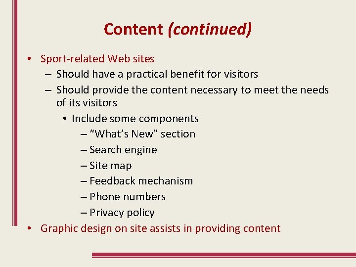 Content (continued) • Sport-related Web sites – Should have a practical benefit for visitors