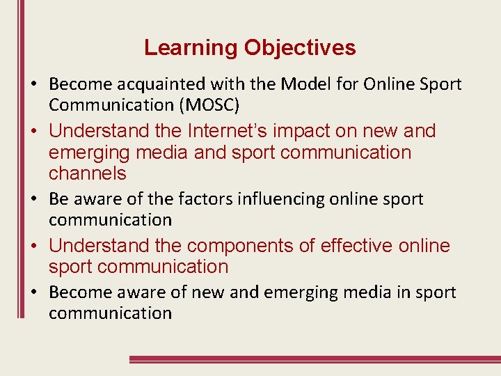 Learning Objectives • Become acquainted with the Model for Online Sport Communication (MOSC) •