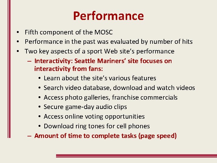 Performance • Fifth component of the MOSC • Performance in the past was evaluated
