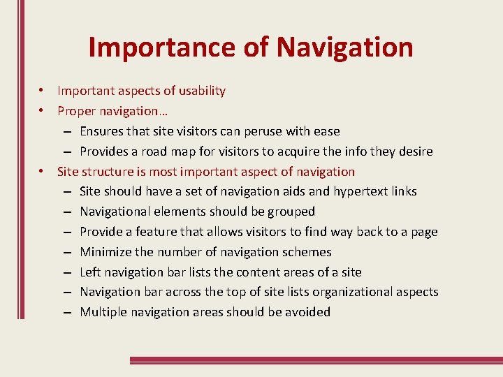 Importance of Navigation • Important aspects of usability • Proper navigation… – Ensures that