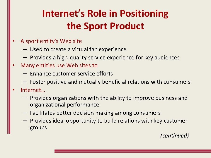 Internet’s Role in Positioning the Sport Product • A sport entity’s Web site –