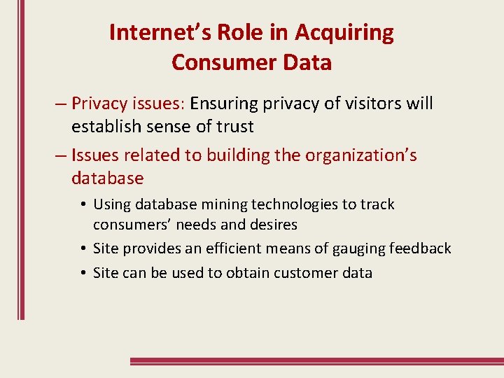 Internet’s Role in Acquiring Consumer Data – Privacy issues: Ensuring privacy of visitors will