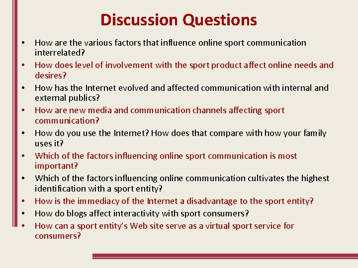 Discussion Questions • • • How are the various factors that influence online sport