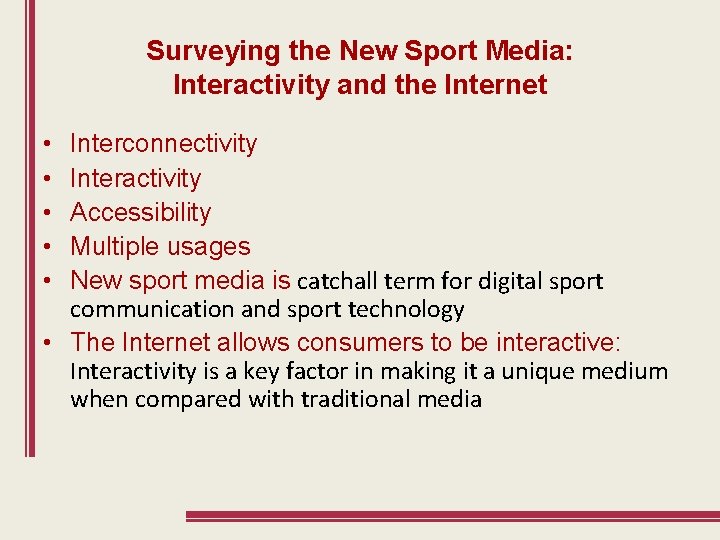 Surveying the New Sport Media: Interactivity and the Internet • • • Interconnectivity Interactivity