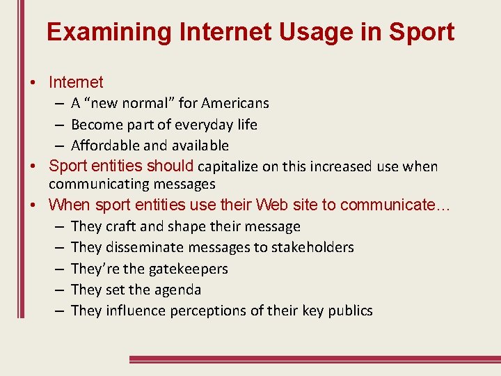 Examining Internet Usage in Sport • Internet – A “new normal” for Americans –
