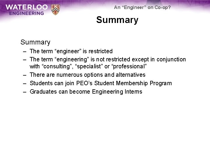 An “Engineer” on Co-op? Summary – The term “engineer” is restricted – The term