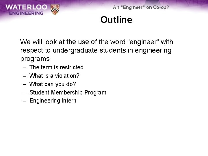 An “Engineer” on Co-op? Outline We will look at the use of the word