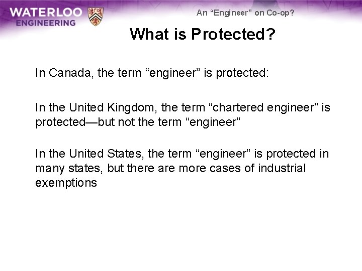 An “Engineer” on Co-op? What is Protected? In Canada, the term “engineer” is protected: