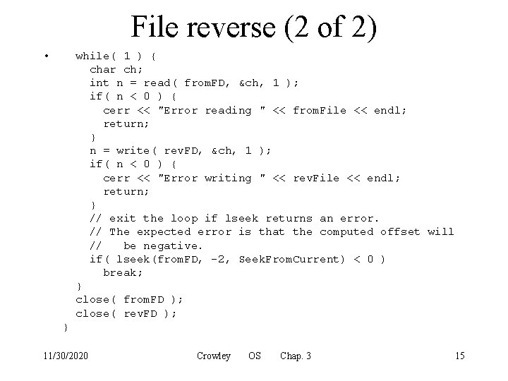 File reverse (2 of 2) • while( 1 ) { char ch; int n