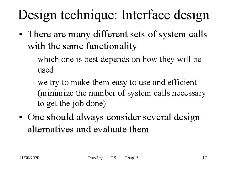 Design technique: Interface design • There are many different sets of system calls with
