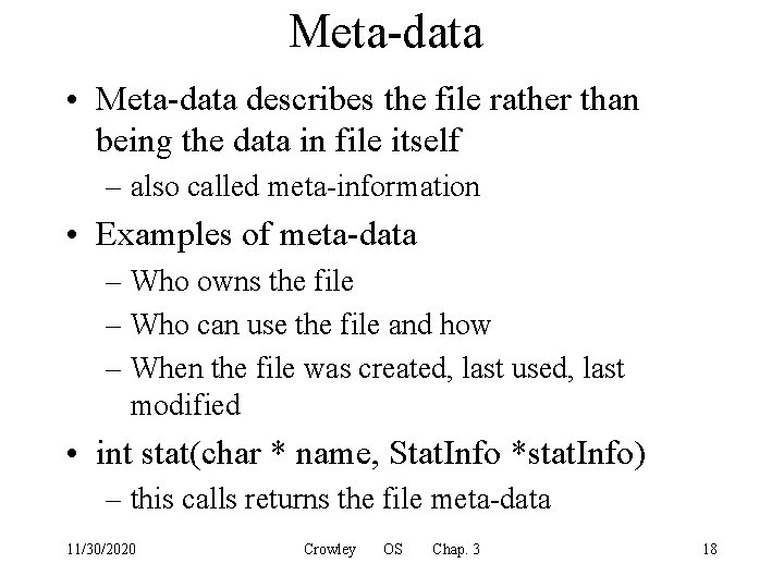Meta-data • Meta-data describes the file rather than being the data in file itself
