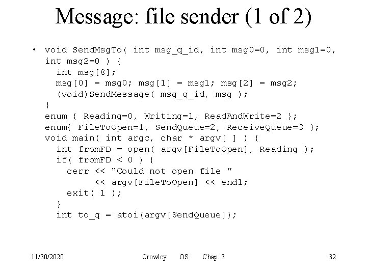 Message: file sender (1 of 2) • void Send. Msg. To( int msg_q_id, int