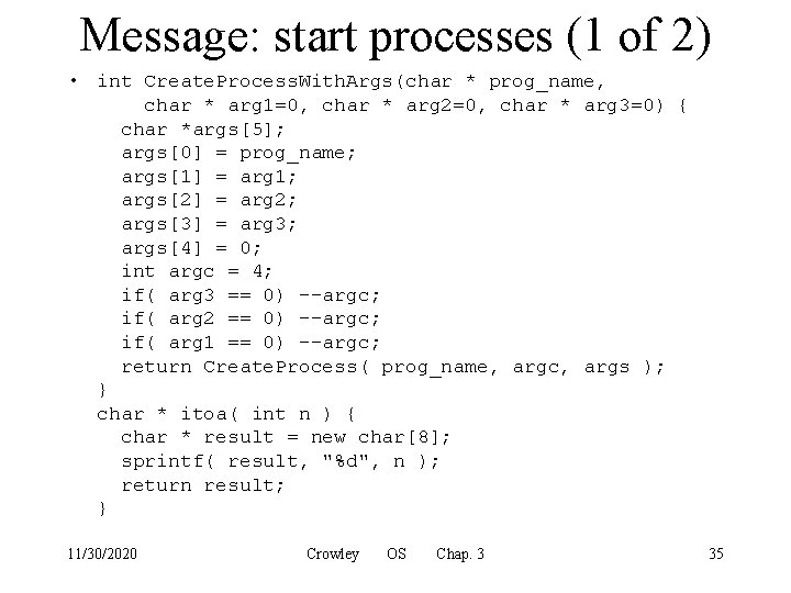 Message: start processes (1 of 2) • int Create. Process. With. Args(char * prog_name,