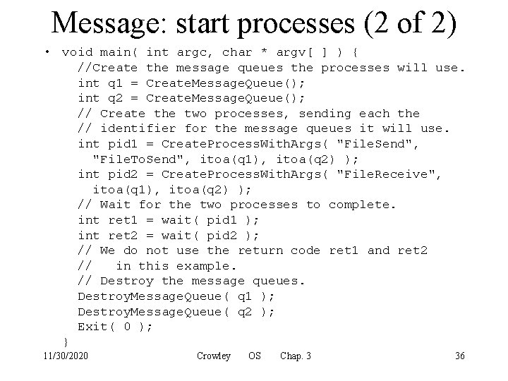 Message: start processes (2 of 2) • void main( int argc, char * argv[