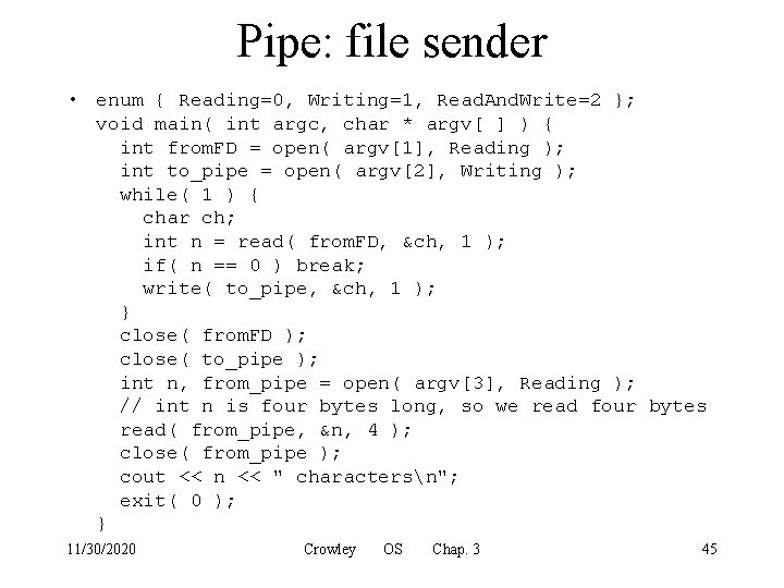 Pipe: file sender • enum { Reading=0, Writing=1, Read. And. Write=2 }; void main(
