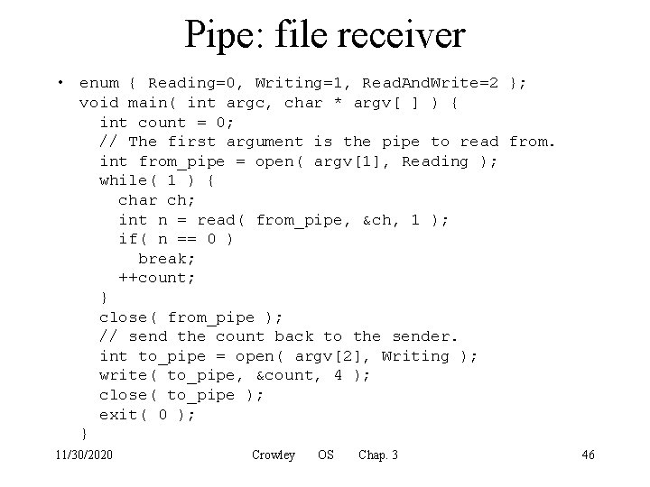 Pipe: file receiver • enum { Reading=0, Writing=1, Read. And. Write=2 }; void main(