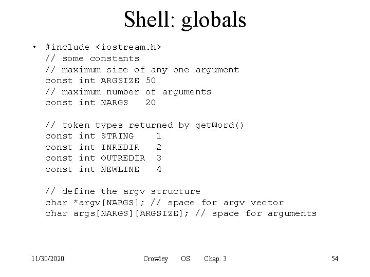 Shell: globals • #include <iostream. h> // some constants // maximum size of any