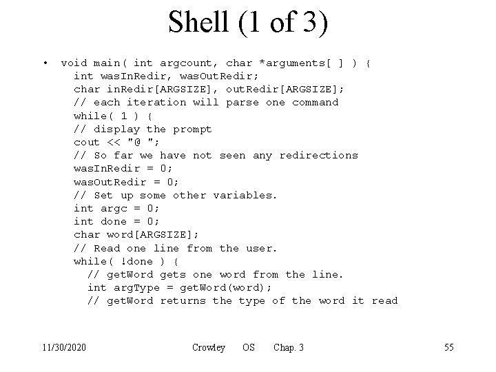 Shell (1 of 3) • void main( int argcount, char *arguments[ ] ) {