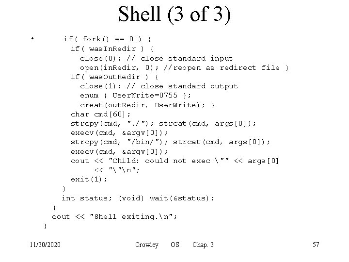 Shell (3 of 3) • if( fork() == 0 ) { if( was. In.