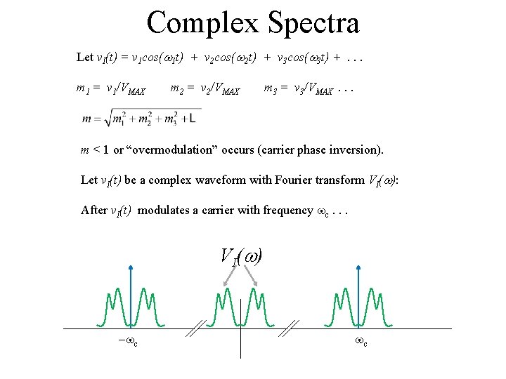 Complex Spectra Let v. I(t) = v 1 cos(w 1 t) + v 2