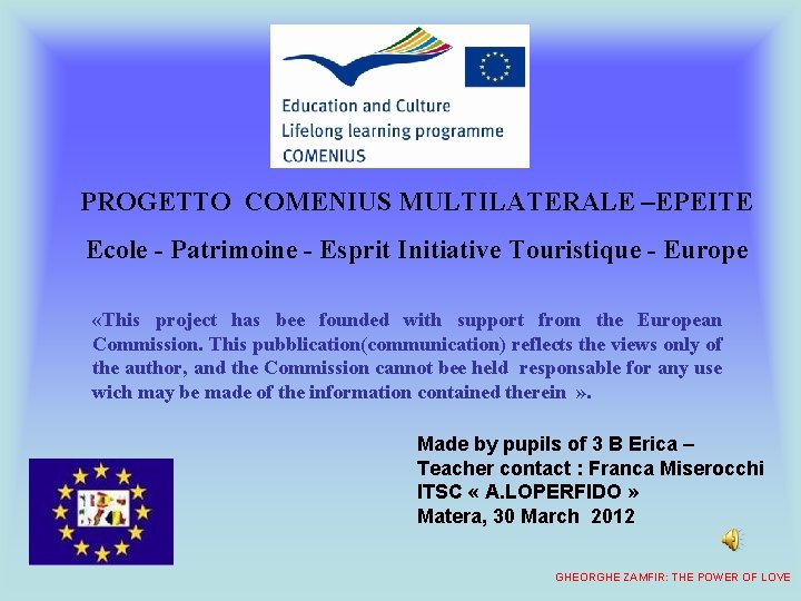 PROGETTO COMENIUS MULTILATERALE –EPEITE Ecole - Patrimoine - Esprit Initiative Touristique - Europe «This