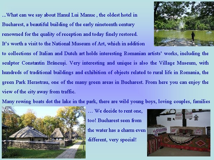 . . . What can we say about Hanul Lui Manuc , the oldest