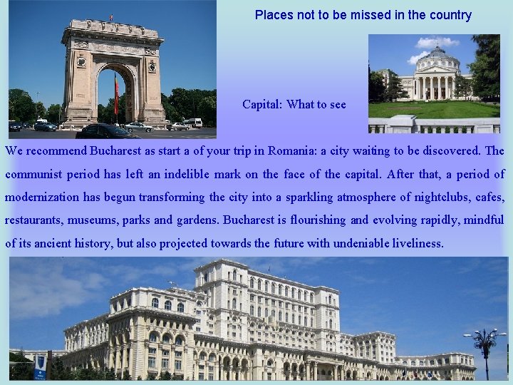 Places not to be missed in the country Capital: What to see We recommend