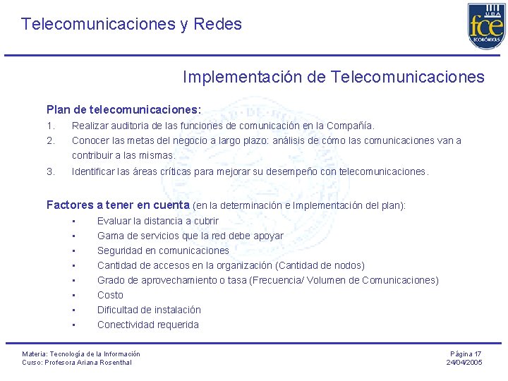 Telecomunicaciones y Redes Implementación de Telecomunicaciones Plan de telecomunicaciones: 1. 2. Realizar auditoria de