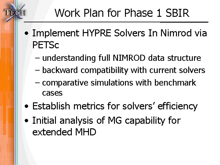 Work Plan for Phase 1 SBIR • Implement HYPRE Solvers In Nimrod via PETSc