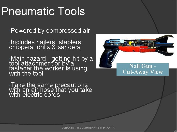 Pneumatic Tools Powered by compressed air Includes nailers, staplers, chippers, drills & sanders Main