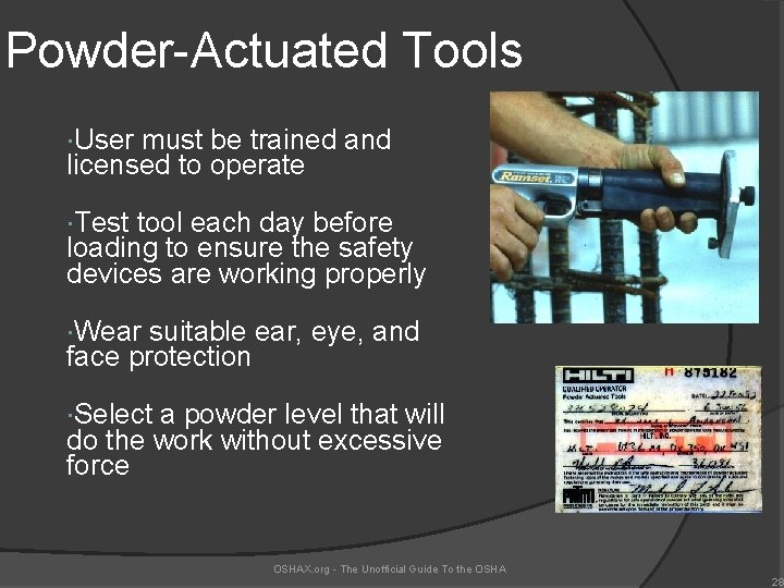 Powder-Actuated Tools User must be trained and licensed to operate Test tool each day