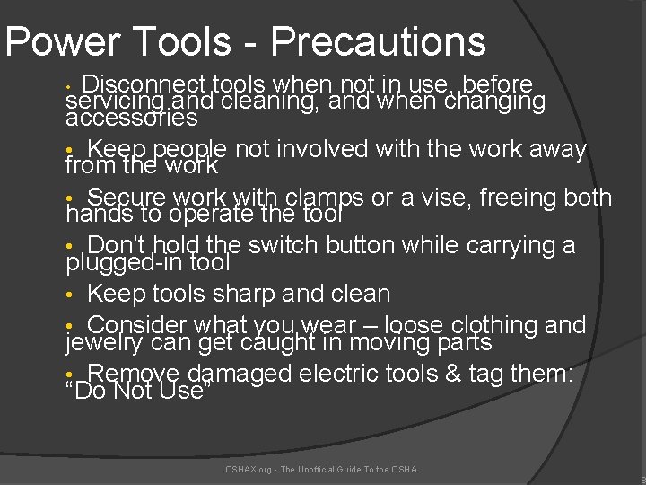 Power Tools - Precautions Disconnect tools when not in use, before servicing and cleaning,
