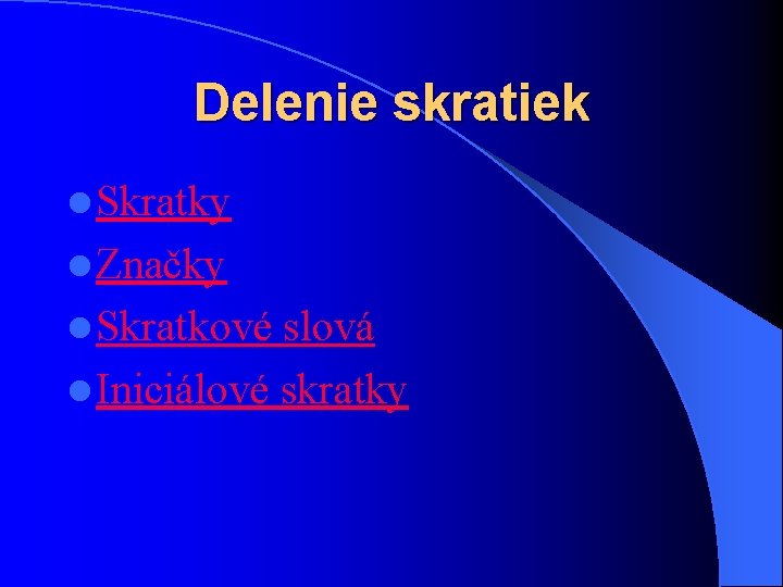 Delenie skratiek l Skratky l Značky l Skratkové slová l Iniciálové skratky 