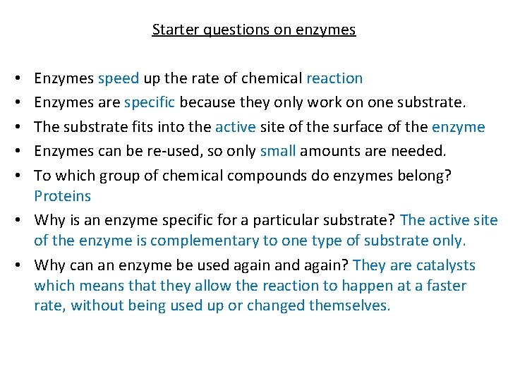 Starter questions on enzymes Enzymes speed up the rate of chemical reaction Enzymes Starter questions on enzymes Enzymes speed up the rate of chemical reaction Enzymes
