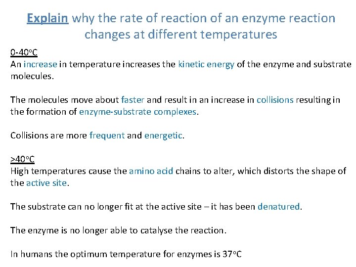Explain why the rate of reaction of an enzyme reaction changes at different temperatures Explain why the rate of reaction of an enzyme reaction changes at different temperatures