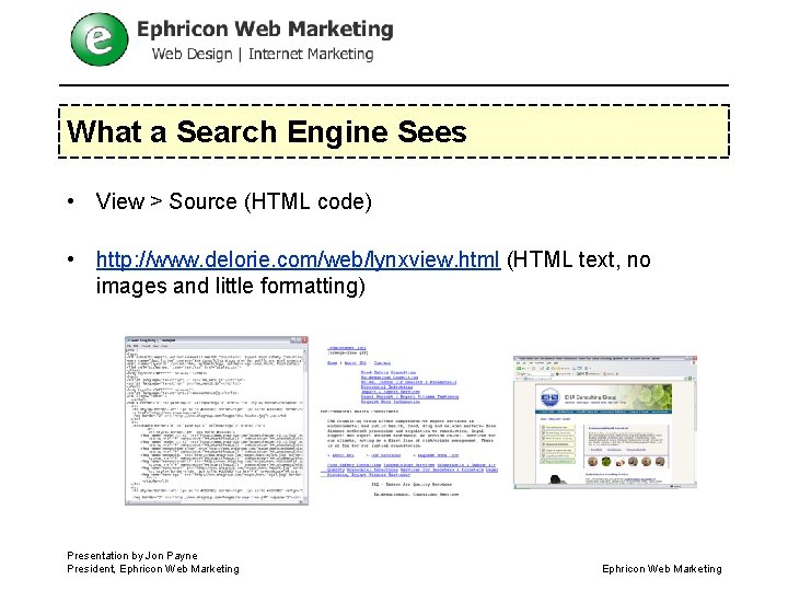 What a Search Engine Sees • View > Source (HTML code) • http: //www.