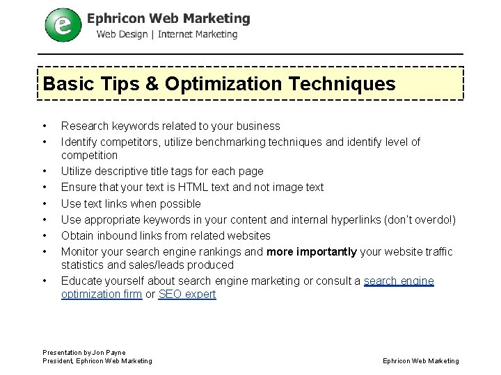 Basic Tips & Optimization Techniques • • • Research keywords related to your business