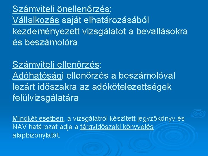 Számviteli önellenőrzés: Vállalkozás saját elhatározásából kezdeményezett vizsgálatot a bevallásokra és beszámolóra Számviteli ellenőrzés: Adóhatósági