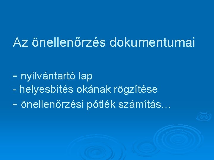 Az önellenőrzés dokumentumai - nyilvántartó lap - helyesbítés okának rögzítése - önellenőrzési pótlék számítás…