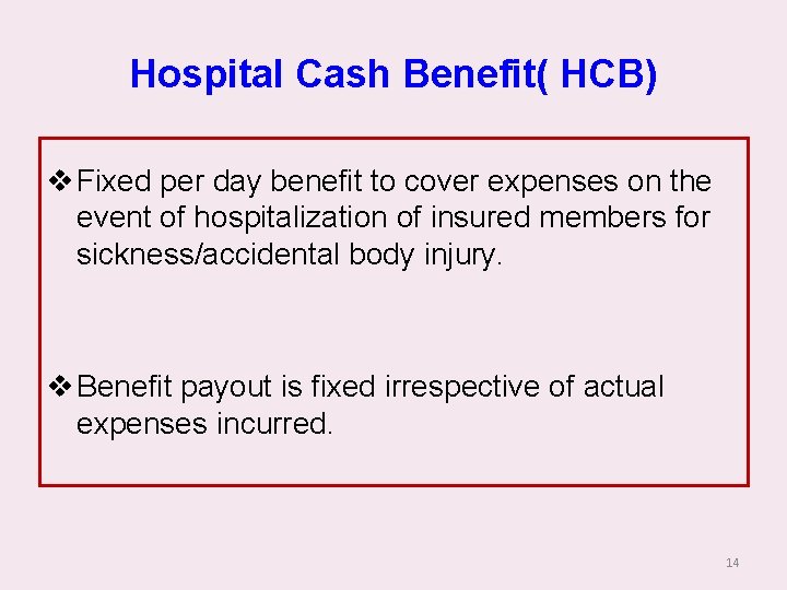 Hospital Cash Benefit( HCB) v Fixed per day benefit to cover expenses on the