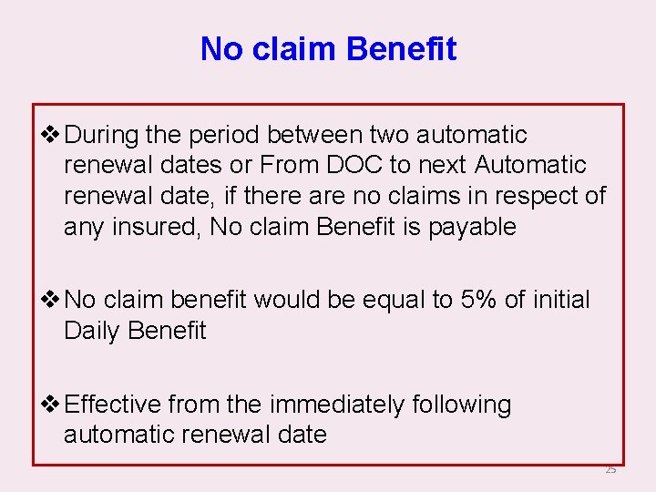 No claim Benefit v During the period between two automatic renewal dates or From