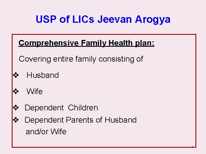 USP of LICs Jeevan Arogya Comprehensive Family Health plan: Covering entire family consisting of